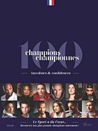 100 champions championnes - Anecdotes & confidences