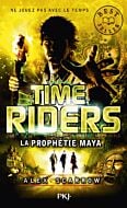 Time Riders - tome 8 La prophétie maya