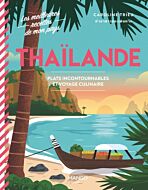 Thaïlande. Plats incontournables et voyage culinaire