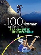 100 Histoires de Légende - A la conquête de l'impossible - Livre