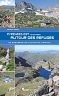 Pyrénées Est Randonnées autour des refuges