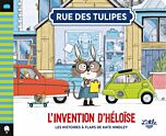 Rue des Tulipes - L Invention d Héloïse , tome 4
