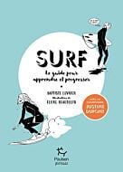 Surf - Le guide pour apprendre et progresser