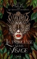 Les royaumes immobiles - Livre 01 La Princesse sans visage