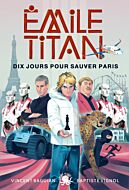 Émile Titan - Tome 2 Dix jours pour sauver Paris