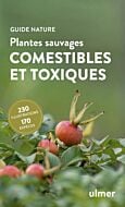 Plantes sauvages comestibles et toxiques - 170 baies, fruits et herbes sauvages