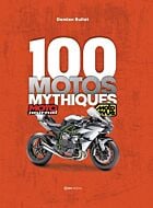 100 Motos Mythiques - de Moto Journal et Moto Revue