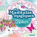 Mes mandalas magiques - Nature - En coloriant, la magie des dessins se dévoile !