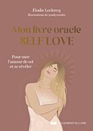 Mon livre oracle Self Love - Pour oser l'amour de soi et se révéler