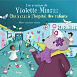 Une aventure de Violette Mirgue T8 - Charivari à l'hôpital des enfants