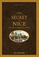 Guide secret Nice et de l'arrière-pays