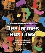 Des larmes aux rires - Histoire et mémoire d'une organisation juive, laïque et progressiste. 1945-20