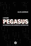 L'Affaire Pegasus - Les dessous d'une guerre de l'information