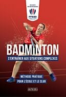 Badminton - S'entrainer aux situations complexes
