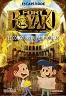 Fort Boyard - Escape book - Tome 4 Le Concours du Père Fouras
