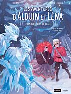 Les Aventures d'Alduin et Léna - tome 1 Les guerriers de glace
