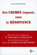 Des crimes impunis sous la Résistance - Point de vue critique sur l'Affaire Guingouin par le dernier survivant d'une des familles décimées