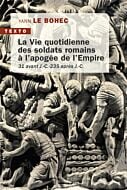 La vie quotidienne des soldats romains à l'apogée de l'Empire