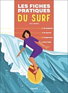 Les fiches pratiques du surf - Se préparer - Se lancer - Progresser - Surf trips