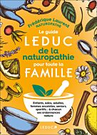 Le Guide Leduc de la naturopathie pour toute la famille