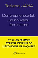 L'entrepreneuriat, un nouveau féminisme