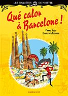 Les enquêtes de Mirette - Que calor à Barcelone