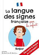 La langue des signes française pour les enfants - découvrir la langue en s'amusant !