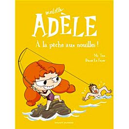 Mortelle Adèle Tome 12 - A la pêche aux nouilles !