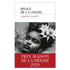 Rivage de la colère Caroline Laurent - Prix Maison de la Presse 2020
