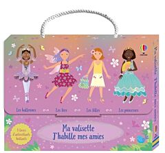 Ma valisette J'habille mes amies - Princesses, Fées, Filles et Ballerines - Dès 5 ans