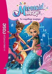 Mermaid Magic, Tome 03 - Le coquillage magique