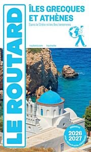 Guide du Routard Îles grecques et Athènes 2026/27