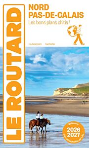 Guide du Routard Nord, Pas-de-Calais 2026/27