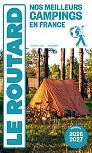 Guide du Routard Nos meilleurs campings en France 2026/27