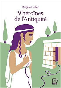 9 héroïnes de l'Antiquité
