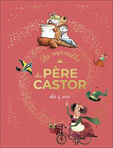 Les merveilles du Père Castor - Histoires dès 4 ans