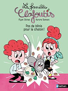 La famille Clafoutis : Pas de blinis pour le chaton !