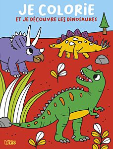 JE COLORIE ET DECOUVRE DINOSAU