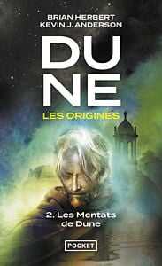 Dune, les origines - tome 2 Les Mentats de Dune