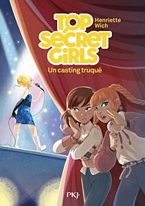 Top Secret Girls - Tome 2 Un casting truqué
