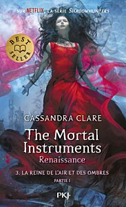 The Mortal Instruments, renaissance - tome 3 La Reine de l'air et des ombres - partie 1