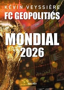 Mondial 2026 - FC Geopolitics - Tome 4