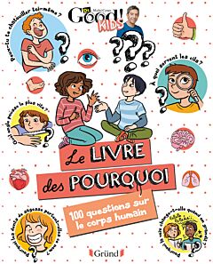 Dr Good ! Kids - Le livre des pourquoi - 100 questions sur le corps humain