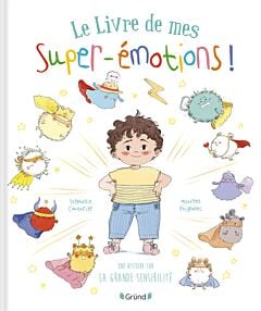 Le Livre de mes super émotions - Une histoire sur la grande sensibilité