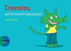 Crocolou aime savoir pourquoi