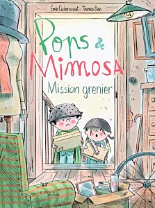 Pops et Mimosa T.2 Mission grenier