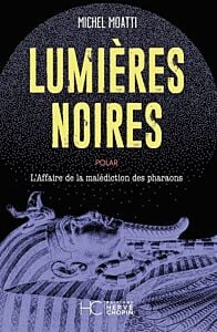 Lumières Noires - L'affaire de la malédiction des pharaons