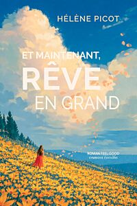Et maintenant, rêve en grand