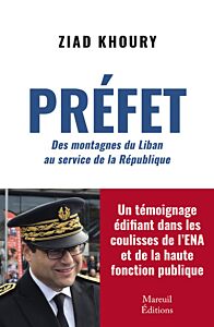 Préfet - Des montagnes du Liban au service de la République