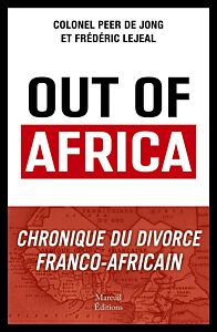 Out of Africa - Chronique du divorce franco-africain